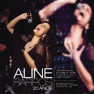ALINE BARROS 20 ANOS AO VIVO