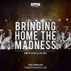 BRINGING HOME THE MADNESS