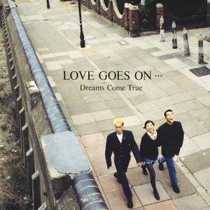 LOVE GOES ON…