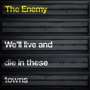 WE'LL LIVE AND DIE IN THESE TOWNS