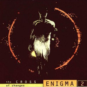 ENIGMA 2 - THE CROSS OF CHANGES