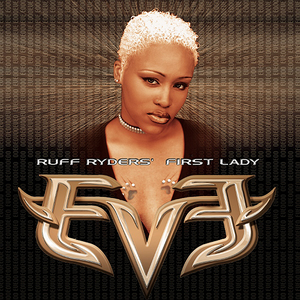 LET THERE BE EVE...RUFF RYDERS' FIRST LADY