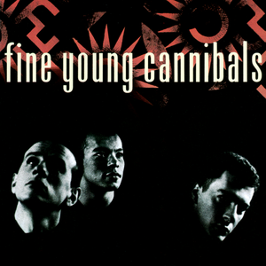 FINE YOUNG CANNIBALS