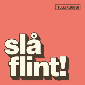 SLÅ FLINT!