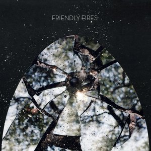 FRIENDLY FIRES