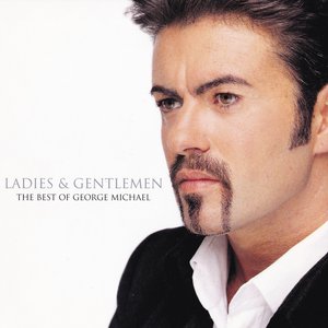 LADIES & GENTLEMEN - THE BEST OF GEORGE MICHAEL