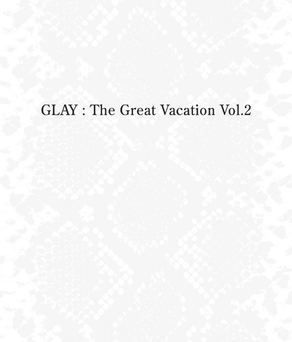 THE GREAT VACATION VOL.2～SUPER BEST OF GLAY～