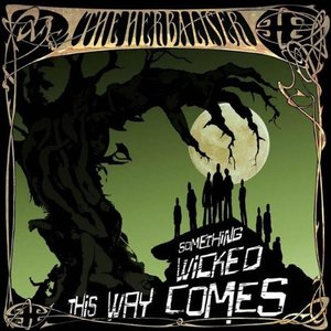 SOMETHING WICKED THIS WAY COMES
