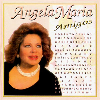 ANGELA MARIA - AMIGOS