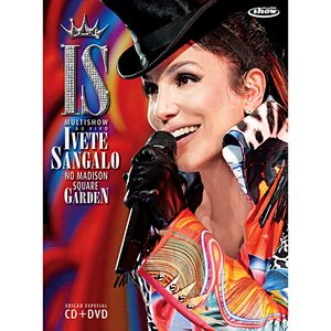 IVETE SANGALO AO VIVO NO MADISON SQUARE GARDEN