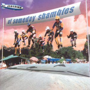 OF SOMEDAY SHAMBLES