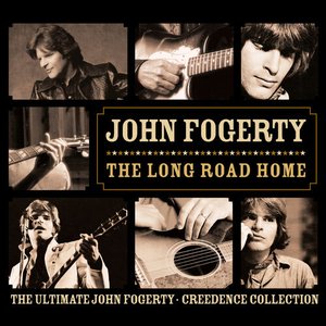 THE LONG ROAD HOME: THE ULTIMATE JOHN FOGERTY - CREEDENCE COLLECTION