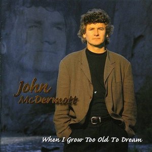 WHEN I GROW TOO OLD TO DREAM