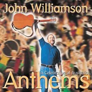 ANTHEMS - A CELEBRATION OF AUSTRALIA