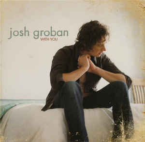 JOSH GROBAN WITH YOU