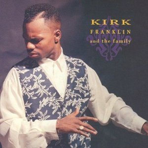 KIRK FRANKLIN & THE FAMILY