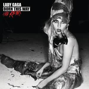 BORN THIS WAY THE REMIX