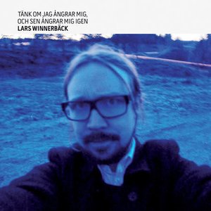 TÄNK OM JAG ÅNGRAR MIG OCH SEN ÅNGRAR MIG IGEN