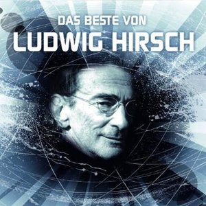 DAS BESTE VON LUDWIG HIRSCH