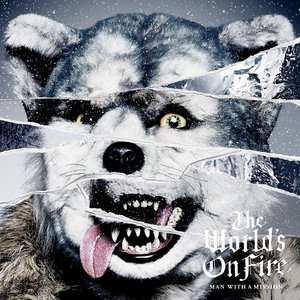 THE WORLD'S ON FIRE