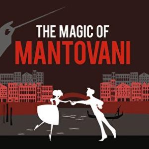 THE MAGIC OF MANTOVANI