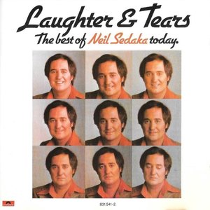 LAUGHTER AND TEARS - THE BEST OF NEIL SEDAKA TODAY