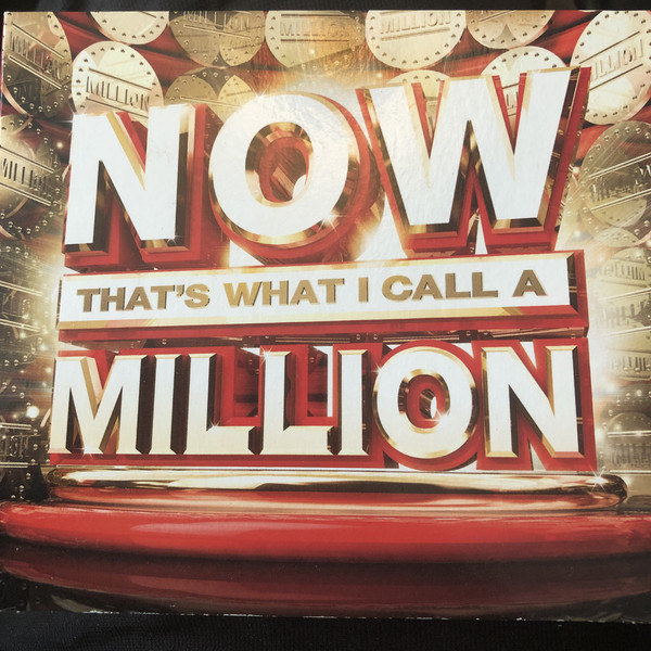 NOW THAT'S WHAT I CALL A MILLION