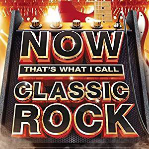 NOW THAT'S WHAT I CALL CLASSIC ROCK