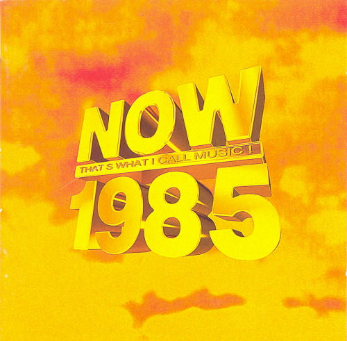 NOW THAT'S WHAT I CALL MUSIC 1985