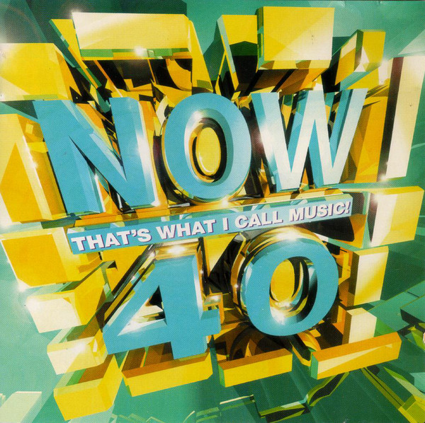 NOW THAT'S WHAT I CALL MUSIC! 40