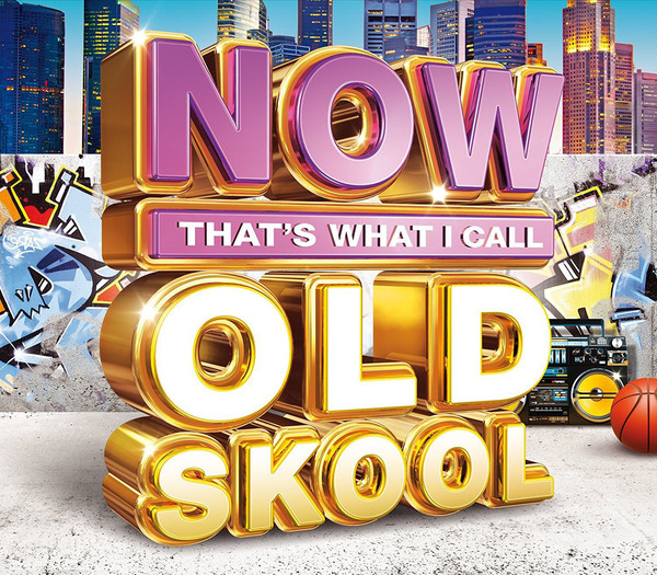 NOW THAT'S WHAT I CALL OLD SKOOL