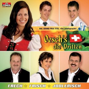 FRECH - FRISCH - JODLERISCH
