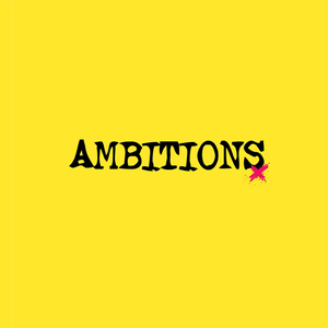 AMBITIONS