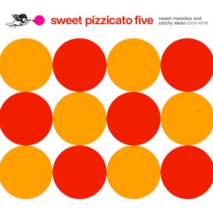 SWEET PIZZICATO FIVE