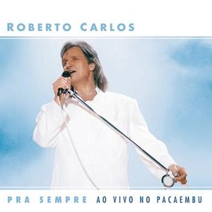 PRA SEMPRE AO VIVO NO PACAEMBU