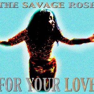FOR YOUR LOVE