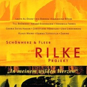 RILKE PROJEKT - IN MEINEM WILDEN HERZEN