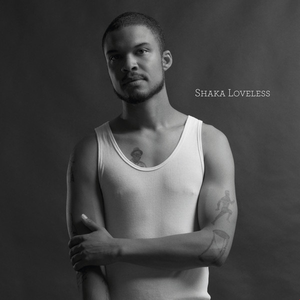 SHAKA LOVELESS