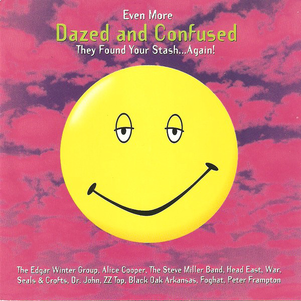 EVEN MORE DAZED AND CONFUSED