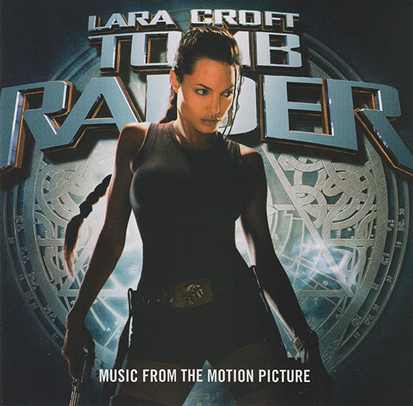 LARA CROFT TOMB RAIDER - MUSIC FROM THE MOTION PICTURE