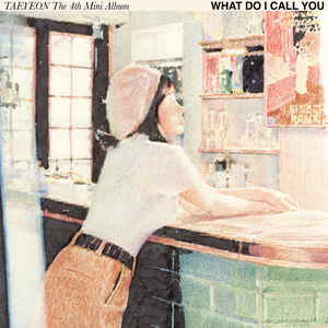WHAT DO I CALL YOU - THE 4TH MINI ALBUM