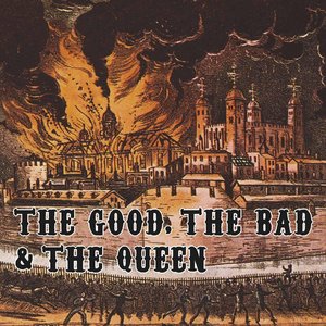 THE GOOD, THE BAD & THE QUEEN