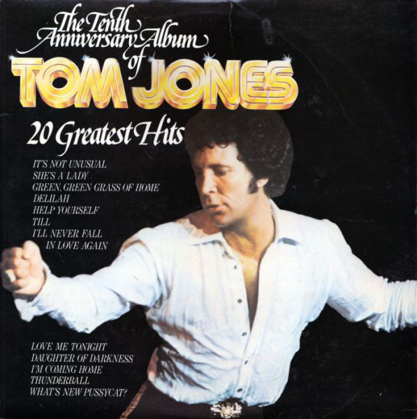20 GREATEST HITS: THE TENTH ANNIVERSARY ALBUM OF TOM JONES