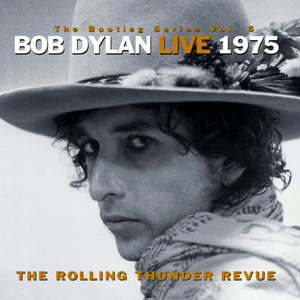 THE BOOTLEG SERIES VOL. 5: BOB DYLAN LIVE 1975, THE ROLLING THUNDER REVUE