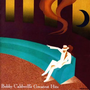 BOBBY CALDWELL GREATEST HITS