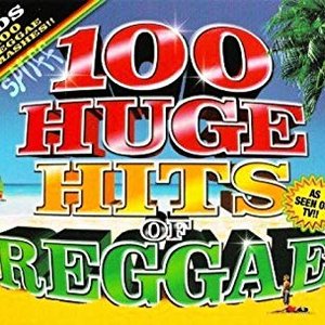 100 HUGE HITS OF REGGAE