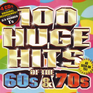 100 HUGE HITS OF THE 60S & 70S