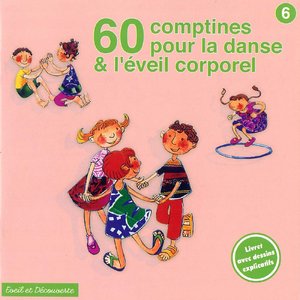 60 COMPTINES POUR LA DANSE ET L'ÉVEIL CORPOREL