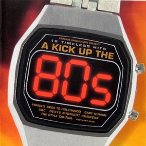 A KICK UP THE 80'S