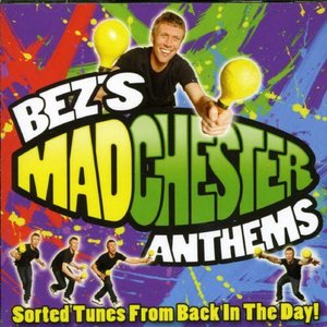 BEZ'S MADCHESTER ANTHEMS